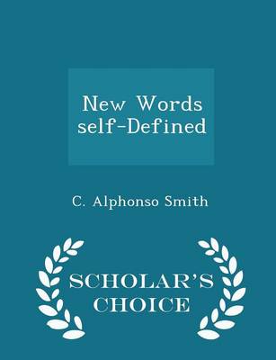 Book cover for New Words Self-Defined - Scholar's Choice Edition