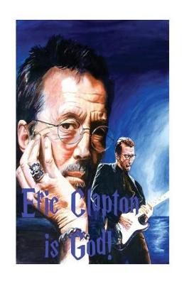 Book cover for Eric Clapton is God!