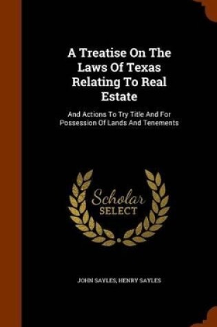 Cover of A Treatise on the Laws of Texas Relating to Real Estate