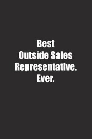 Cover of Best Outside Sales Representative. Ever.