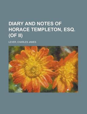 Book cover for Diary and Notes of Horace Templeton, Esq. (of II) (II)