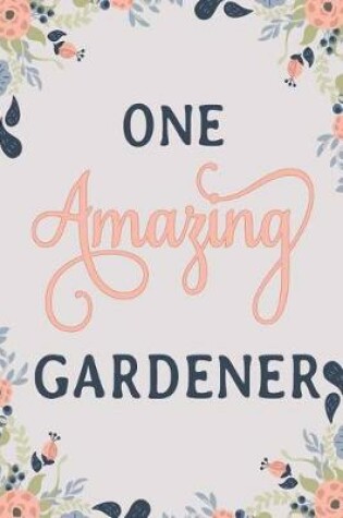 Cover of One Amazing Gardener