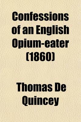 Book cover for Confessions of an English Opium-Eater (1860)