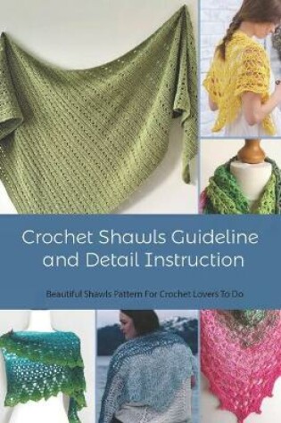 Cover of Crochet Shawls Guideline and Detail Instruction