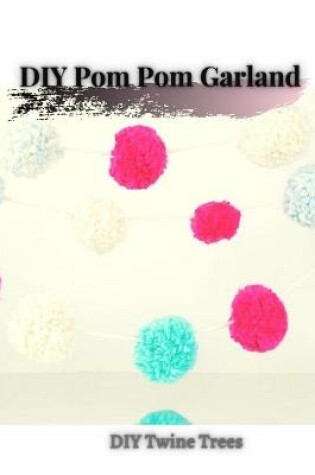 Cover of DIY Pom Pom Garland