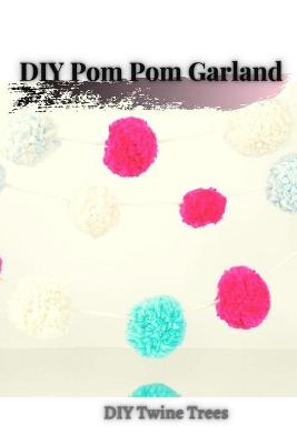 Book cover for DIY Pom Pom Garland