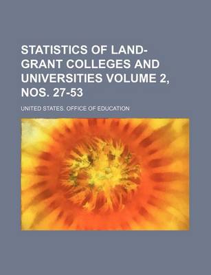 Book cover for Statistics of Land-Grant Colleges and Universities Volume 2, Nos. 27-53