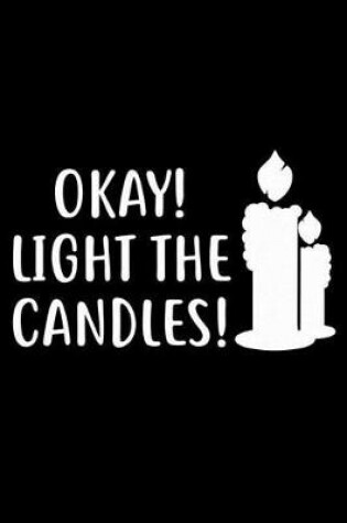 Cover of Okay! Light The Candles!