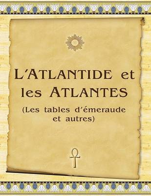 Book cover for L'Atlantide Et Les Atlantes (Les Tables D'emeraude Et Autres)