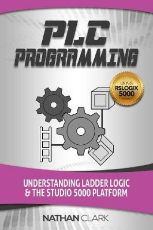 Cover of PLC Programming Using RSLogix 5000