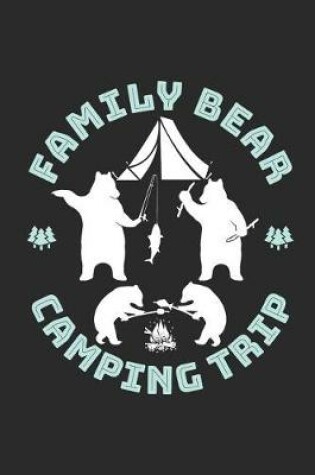 Cover of Family Bear Camping Trip;