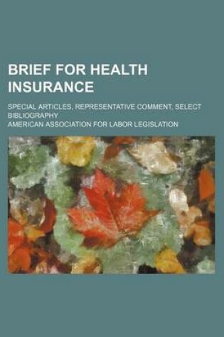 Cover of Brief for Health Insurance; Special Articles, Representative Comment, Select Bibliography