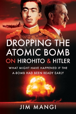 Book cover for Dropping the Atomic Bomb on Hirohito and Hitler