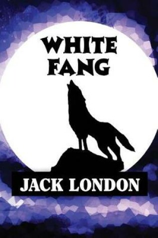Cover of White Fang by Jack London