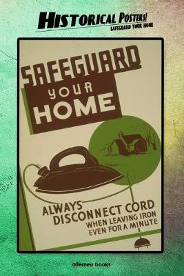 Cover of Historical Posters! Safeguard your home