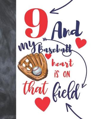 Book cover for 9 And My Baseball Heart Is On That Field