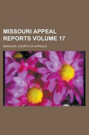 Cover of Missouri Appeal Reports Volume 17