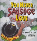 Cover of You Never Sausage Love