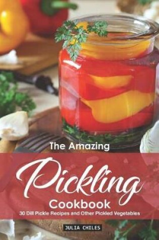 Cover of The Amazing Pickling Cookbook