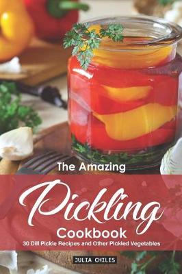 Book cover for The Amazing Pickling Cookbook