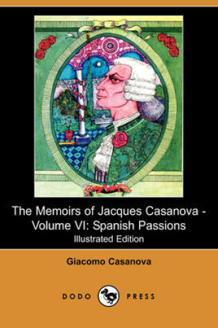 Cover of The Memoirs of Jacques Casanova - Volume VI