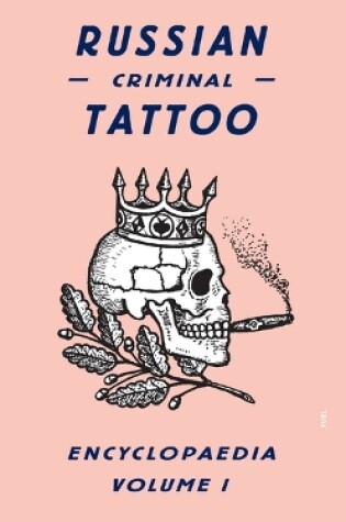 Cover of Russian Criminal Tattoo Encyclopaedia Volume I