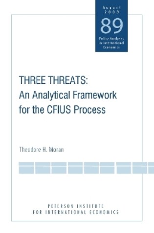 Cover of Three Threats – An Analytical Framework for the CFIUS Process