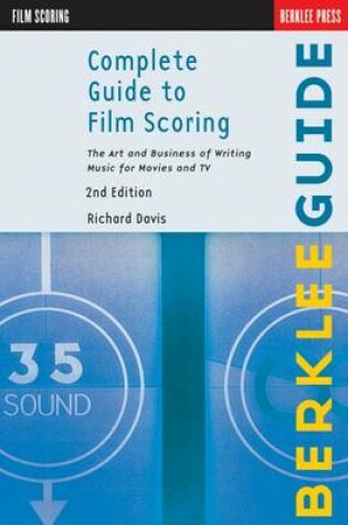Cover of Complete Guide To Film Scoring - 2Nd Edition