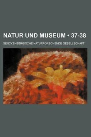 Cover of Natur Und Museum (37-38)