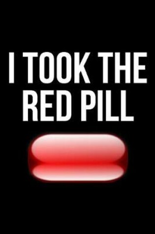 Cover of I Took the Red Pill