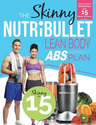 Book cover for The Skinny Nutribullet Lean Body ABS Workout Plan