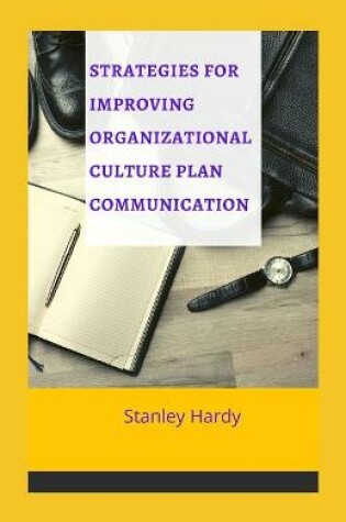 Cover of Strategies for improving organizational culture plan communication