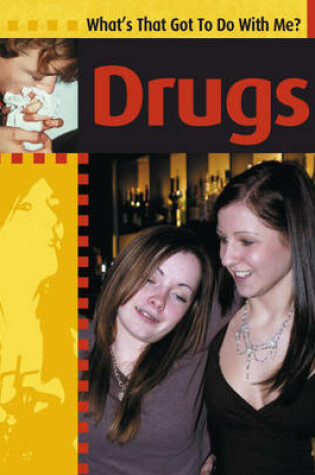 Cover of What's That Got to do with Me?: Drugs.