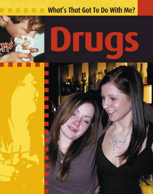 Cover of What's That Got to do with Me?: Drugs.