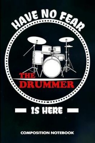 Cover of Have No Fear the Drummer Is Here