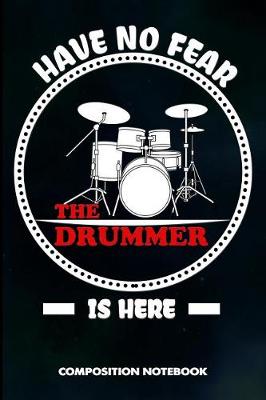 Book cover for Have No Fear the Drummer Is Here