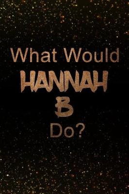 Book cover for What Would Hannah B Do?