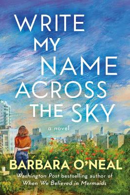 Write My Name Across the Sky by Barbara O'Neal