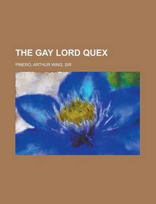 Book cover for The Gay Lord Quex