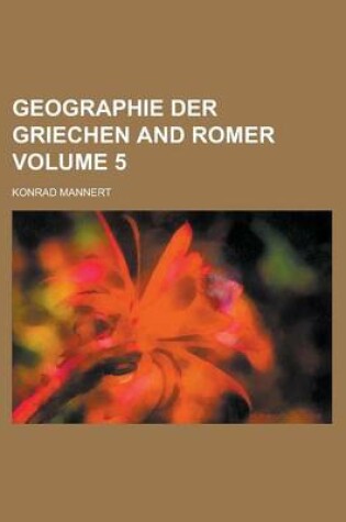 Cover of Geographie Der Griechen and Romer Volume 5