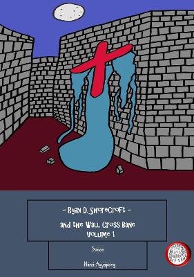 Cover of Ryan D. Shorecroft and the Wall Cross Bane Volume 1