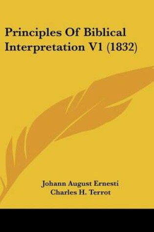 Cover of Principles Of Biblical Interpretation V1 (1832)