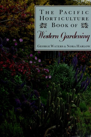 Cover of Pacific Horticulture Book of Western Gardening