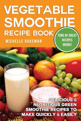 Book cover for Vegetable Smoothie Recipe Book