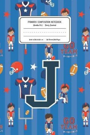 Cover of Primary Composition Notebook Grades K-2 Story Journal J