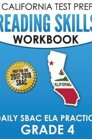 Cover of CALIFORNIA TEST PREP Reading Skills Workbook Daily SBAC ELA Practice Grade 4