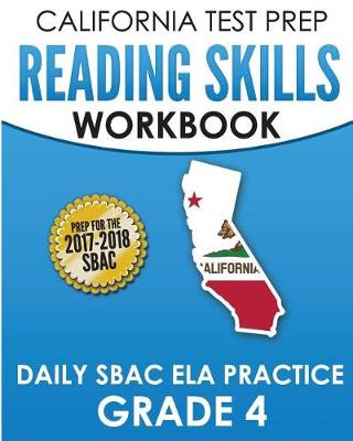 Book cover for CALIFORNIA TEST PREP Reading Skills Workbook Daily SBAC ELA Practice Grade 4