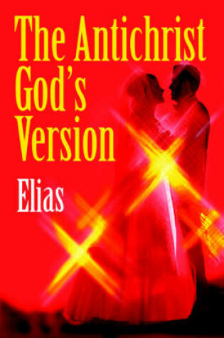 Cover of The Antichrist God's Version