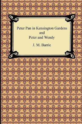 Book cover for Peter Pan in Kensington Gardens and Peter and Wendy