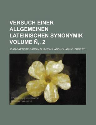 Book cover for Versuch Einer Allgemeinen Lateinischen Synonymik Volume N . 2